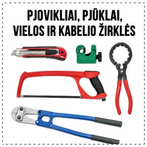 Pjovikliai, pjūklai, vielos ir kabelio žirklės